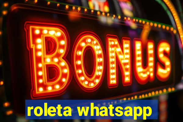 roleta whatsapp